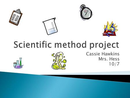 Cassie Hawkins Mrs. Hess 10/7.  Problem: Does a tomato plant grow better in fertilized dirt or sand?  Hypothesis: If the tomato is planted in sand,