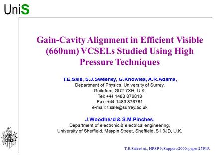 Uni S T.E.Sale et al., HPSP 9, Sapporo 2000, paper 27P15. Gain-Cavity Alignment in Efficient Visible (660nm) VCSELs Studied Using High Pressure Techniques.