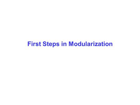 First Steps in Modularization. Simple Program Design, Fourth Edition Chapter 8 2 Objectives In this chapter you will be able to: Introduce modularization.