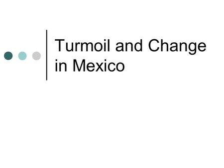 Turmoil and Change in Mexico. Santa Anna 1821 and 1829 he fought against the Spanish 1833 became president Switched sides on different issues Texas Revolt.