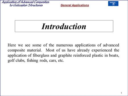 Application of Advanced Composites to Helicopter Structures General Applications Introduction Here we see some of the numerous applications of advanced.