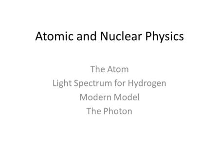 Atomic and Nuclear Physics