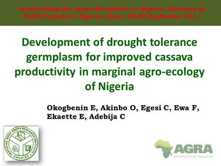 Development of drought tolerance germplasm for improved cassava productivity in marginal agro-ecology of Nigeria Grand Challenge # 9: Create a Nutrient.