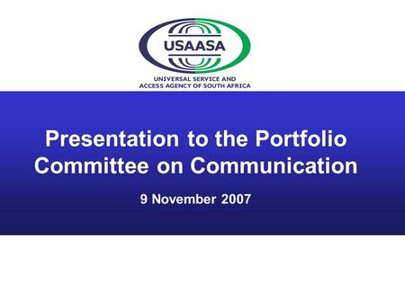 Presentation to the Portfolio Committee on Communication 9 November 2007.