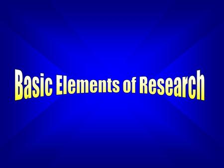 Learning Objectives In this chapter you will learn about the elements of the research process some basic research designs program evaluation the justification.