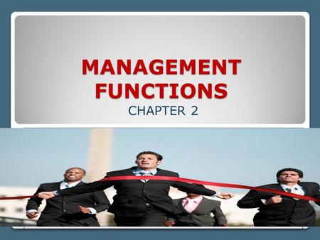 MANAGEMENT FUNCTIONS CHAPTER 2. Read Case Study: Chancellor’s Decision Not Approved.