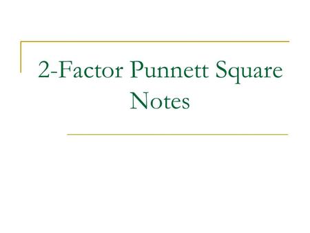 2-Factor Punnett Square Notes