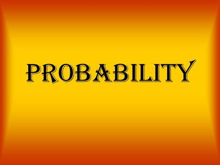 Probability. probability The chance or likelihood that an event will occur. - It is always a number between zero and one. - It is stated as a fraction,