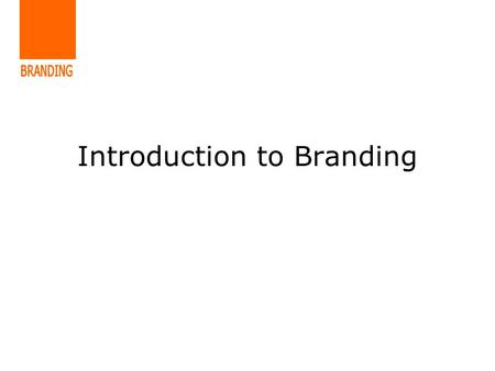 Introduction to Branding. Miss C Rawlinson TASK 1 You have 5 minutes Name all the brands on the sheet.