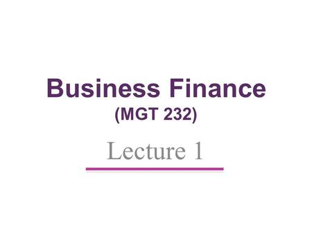 Business Finance (MGT 232)