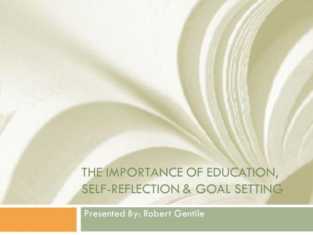 The importance of education, self-reflection & goal setting