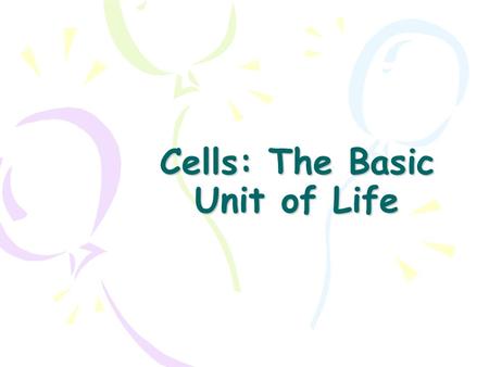 Cells: The Basic Unit of Life