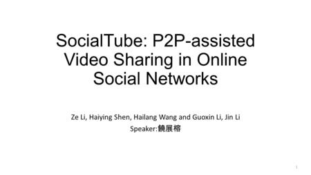 SocialTube: P2P-assisted Video Sharing in Online Social Networks