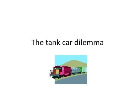 The tank car dilemma. Railroad car implosion After being steam cleaned a tanker was closed up and left for the night. It rained and something happened……….