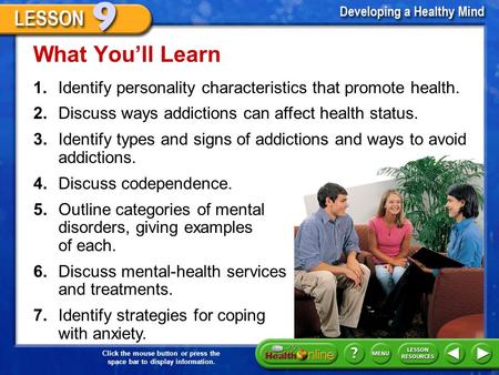 Click the mouse button or press the space bar to display information. 1.Identify personality characteristics that promote health. What You’ll Learn 2.Discuss.