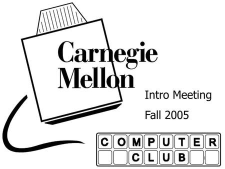 1 Intro Meeting Fall 2005. 2 “The computer club was founded in 1899 to study binary…” Encourage tinkering Spread appreciation for cool retro hardware.