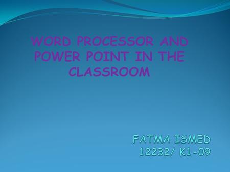 WORD PROCESSOR AND POWER POINT IN THE CLASSROOM. A word processing and power point program does not require highly advanced hardware. This means that.