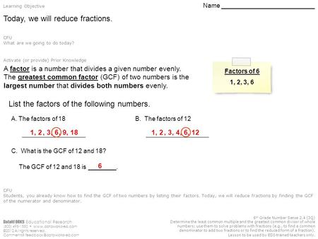 6 th Grade Number Sense 2.4 (3Q) Determine the least common multiple and the greatest common divisor of whole numbers; use them to solve problems with.