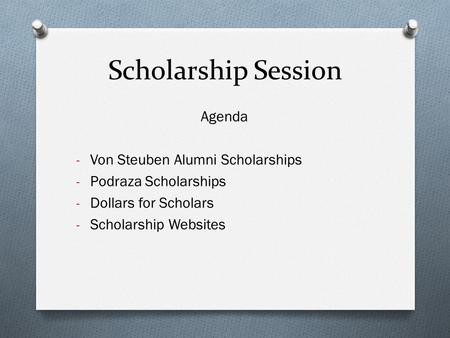 Scholarship Session Agenda - Von Steuben Alumni Scholarships - Podraza Scholarships - Dollars for Scholars - Scholarship Websites.