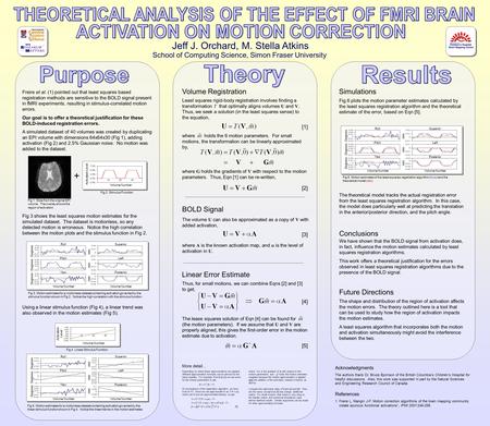 Jeff J. Orchard, M. Stella Atkins School of Computing Science, Simon Fraser University Freire et al. (1) pointed out that least squares based registration.