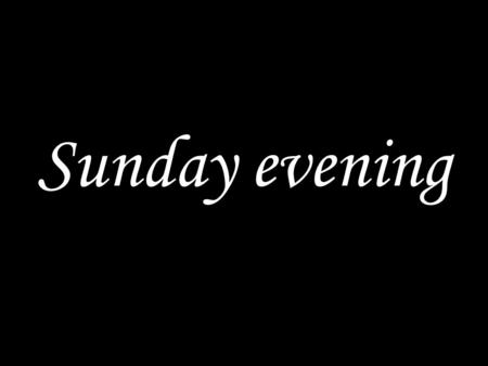 Sunday evening. WE COME TO GOD IN PRAYER I call to you, Lord, come quickly to me. Hear me when I call to you. May my prayer be set before you like incense;