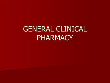 GENERAL CLINICAL PHARMACY. DRUG EFFECTS ON THE FETUS The fetus, which is exposed to any drugs circulating in maternal blood, is very sensitive to drug.