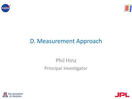 D. Measurement Approach Phil Hinz Principal Investigator.