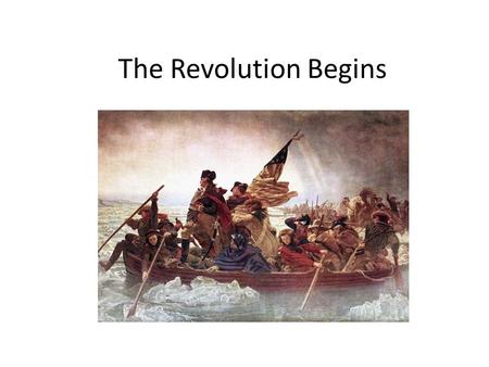 The Revolution Begins. Paul Revere’s Ride On April 18, 1775, 700 British soldiers began marching from Boston to Concord, MA. They are coming to destroy.