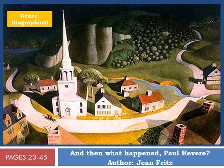 And then what happened, Paul Revere? Author: Jean Fritz