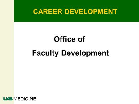 CAREER DEVELOPMENT Office of Faculty Development.