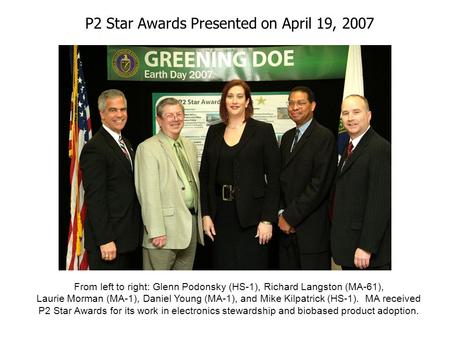 P2 Star Awards Presented on April 19, 2007 From left to right: Glenn Podonsky (HS-1), Richard Langston (MA-61), Laurie Morman (MA-1), Daniel Young (MA-1),