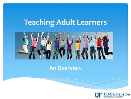 Teaching Adult Learners An Overview. V = Voice By Choice. You will not be called on and you will not be made to speak in front of the whole group unless.