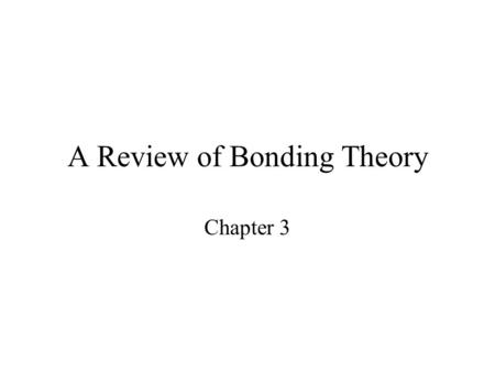 A Review of Bonding Theory