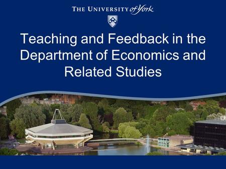 Teaching and Feedback in the Department of Economics and Related Studies.