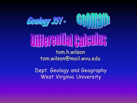 Tom.h.wilson Dept. Geology and Geography West Virginia University.