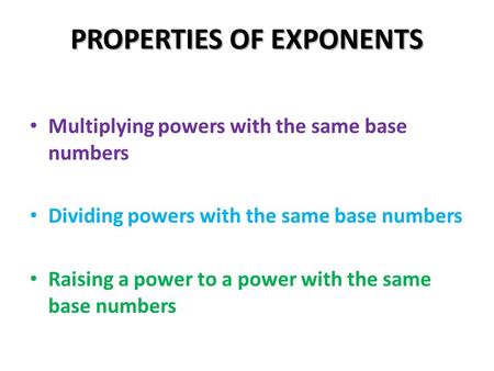 PROPERTIES OF EXPONENTS