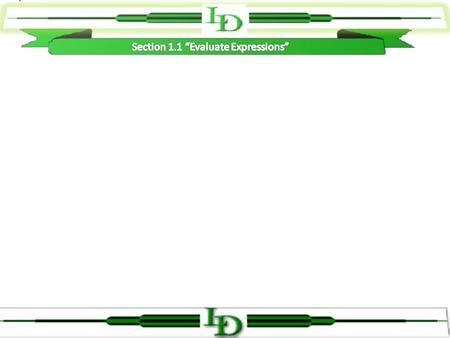 1. Substitute a number for the variable. 2. Perform all operations. 3. Simplify the result. Steps to EVALUATE AN EXPRESSION…