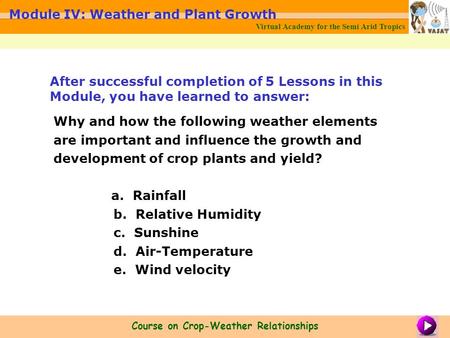 Why and how the following weather elements are important and influence the growth and development of crop plants and yield? a. Rainfall b. Relative Humidity.