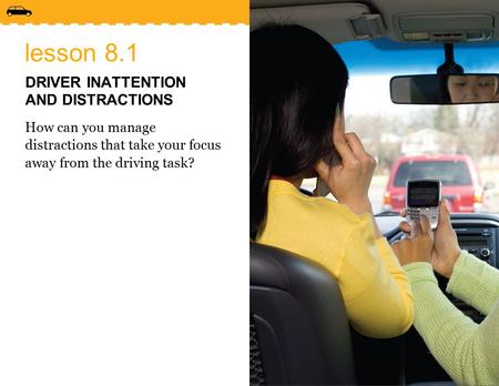 lesson 8.1 DRIVER INATTENTION AND DISTRACTIONS