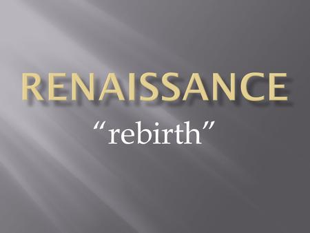 “rebirth”.  Injustice  Fear  Oppression  Death  Religion  Hard Labor.