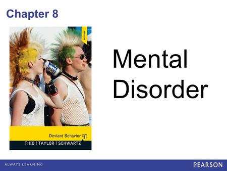 Chapter 8 Mental Disorder. Introduction About 50% of American adults suffer from a mental disorder during their lifetime Depression is the common cold.