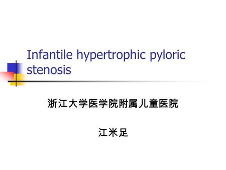 Infantile hypertrophic pyloric stenosis