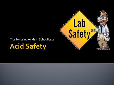 Tips for using Acids in School Labs