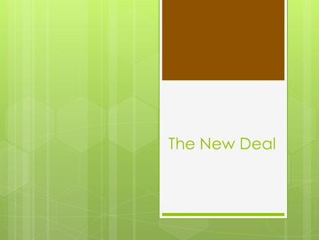 The New Deal.  New Deal = Relief, Recovery, and Reform programs  1 st Hundred Days – FDR pushed programs through to provide relief, create jobs, & stimulate.