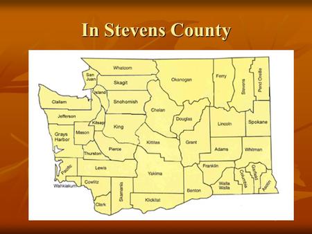 In Stevens County. In Northeastern Washington Kettle Falls 1853.