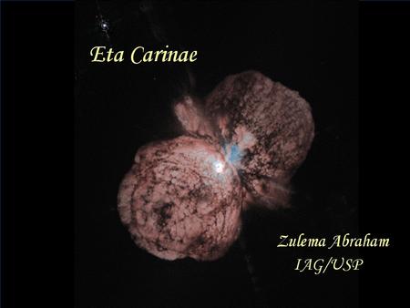 Introduction Star itself Ejecta, Great Eruption in 1840 formed the Homunculus The 5.52 yr periodicity Binary vs shell D = 2.3 kpc.