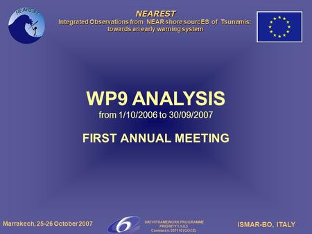 ISMAR-BO, ITALY SIXTH FRAMEWORK PROGRAMME PRIORITY 1.1.6.3 Contract n. 037110 (GOCE) NEAREST Integrated Observations from NEAR shore sourcES of Tsunamis: