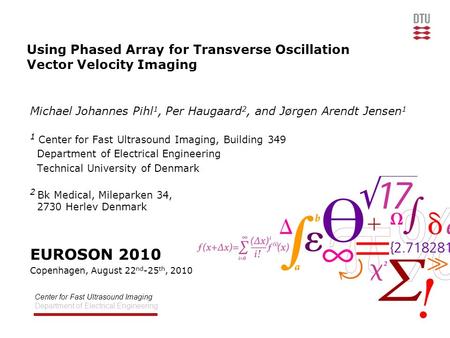 Center for Fast Ultrasound Imaging Department of Electrical Engineering Using Phased Array for Transverse Oscillation Vector Velocity Imaging Michael Johannes.