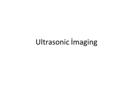 Ultrasonic İmaging.