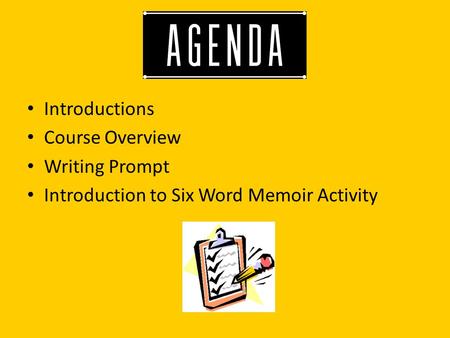 Introductions Course Overview Writing Prompt Introduction to Six Word Memoir Activity.